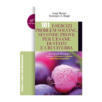 101 Esercizi Problem Solving-Scienza e Cultura dell'Alimentazione