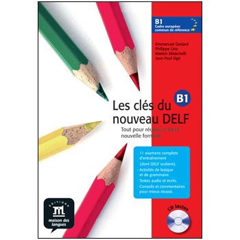 Les clés du nouveau DELF Les clés du nouveau DELF · Nivel B1 Guide pedagogique + CD