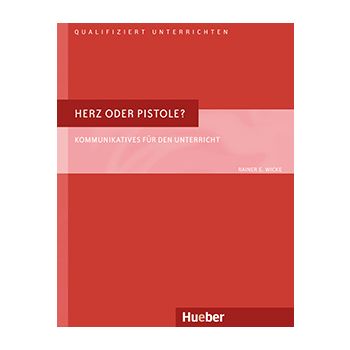 Herz oder Pistole? — Kommunikatives für den Unterricht