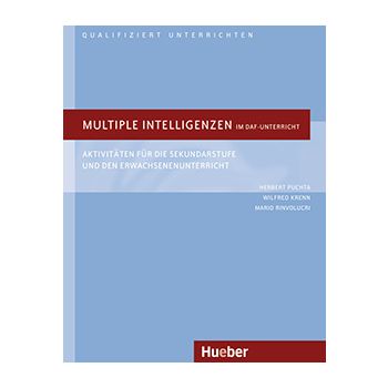 Multiple Intelligenzen im DaF-Unterricht — Aktivitäten für die Sekundarstufe und den Erwachsenenunterricht 
