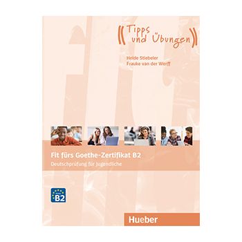 Fit fürs Goethe-Zertifikat B2 für Jugendliche 