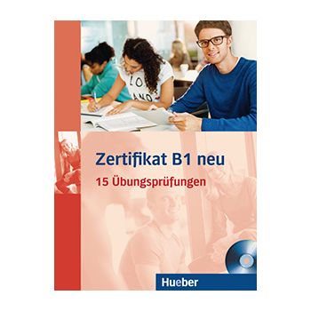 Zertifikat B1 neu — 15 Übungsprüfungen