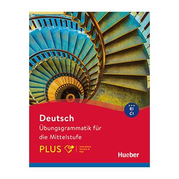 Übungsgrammatik für die Mittelstufe PLUS B1–C1