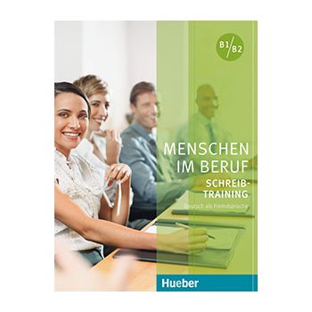 Menschen im Beruf — Schreibtraining
