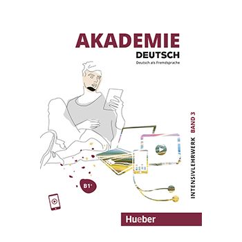 Akademie Deutsch B1+ Intensivlehrwerk 