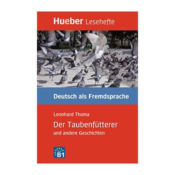 Der Taubenfütterer und andere Geschichten — lettura B1