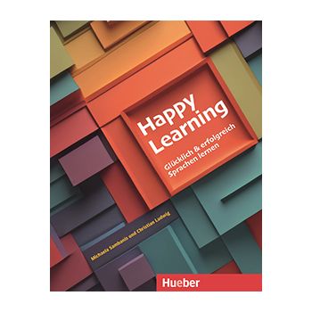 Happy Learning — Glücklich und erfolgreich Sprachen lernen