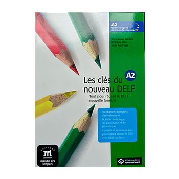 Les clés du nouveau DELF · Nivel A2 Livre de l´élève + CD