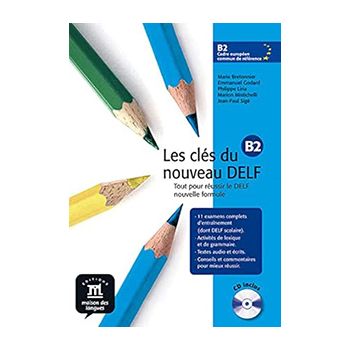 Les clés du nouveau DELF · Nivel B2 Livre de l´élève + CD