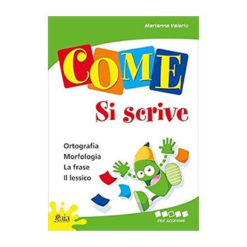 COME Si scrive - PER SCOPRIRE 