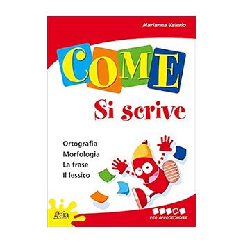 COME Si scrive - PER APPROFONDIRE 