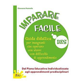 IMPARARE FACILE - Dal Piano Educativo Individualizzato agli apprendimenti