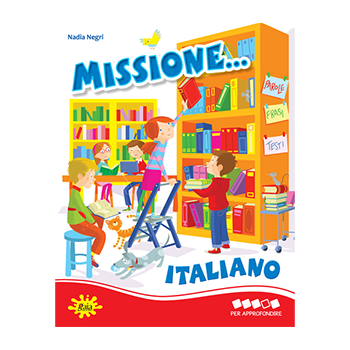 Missione... Italiano PER APPROFONDIRE 