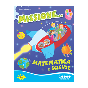 Missione... Matematica e Scienze PER INIZIARE