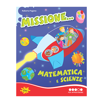 Missione... Matematica e Scienze PER APPROFONDIRE 