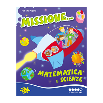 Missione... Matematica e Scienze PER POTENZIARE 
