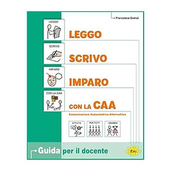 Leggo, scrivo, imparo con la CAA - Guida + Quaderno
