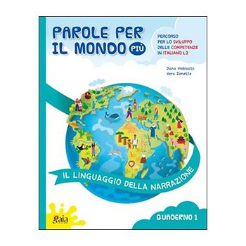 PAROLE PER IL MONDO PIÙ - Quaderno 1 - Il linguaggio della narrazione