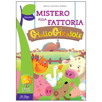 Mistero alla fattoria GIallogirasole