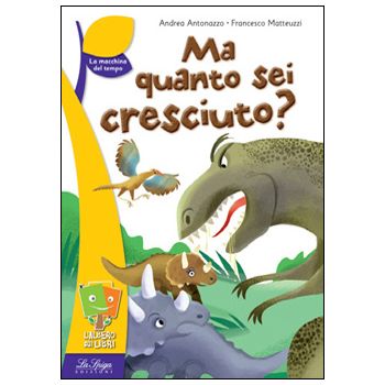 Ma quanto sei cresciuto?