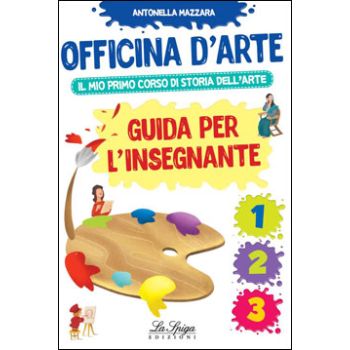 Officina d'arte  Guida per L'insegnante 1-2-3