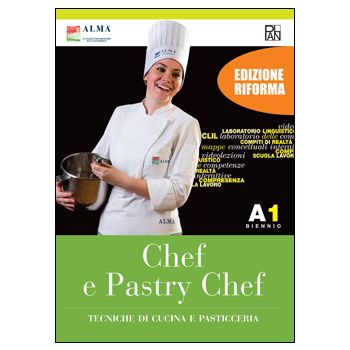 Chef e Pastry Chef, tecniche di cucina e pasticceria
