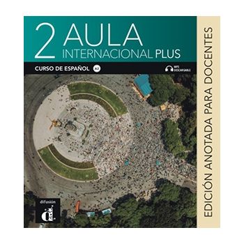 Aula internacional Plus 2-Edición anotada para docentes