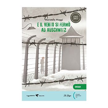 E il vento si fermò ad Auschwitz