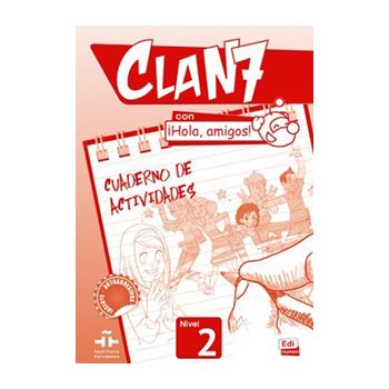 Clan 7 Con ¡Hola, Amigos! Nivel 2 - Cuaderno De Actividades