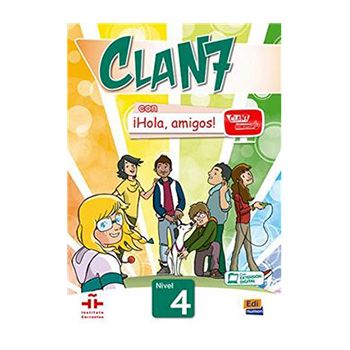 Clan 7 Con ¡Hola, Amigos! Nivel 4 - Libro del alumno
