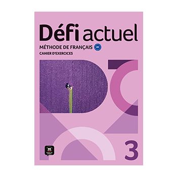 Défi actuel 3 Cahier d'exercices