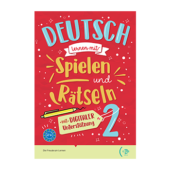 Deutsch lernen mit Spielen und Rätseln 2 (A2-B1)