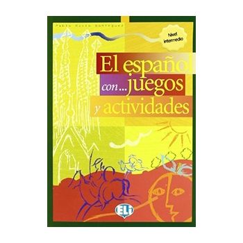 El Español con...juegos y actividades - nivel intermedio