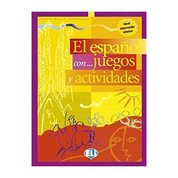 El Español con...juegos y actividades - nivel intermedio inferior 
