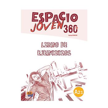 Espacio joven 360º Nivel A2.1 Libro de Ejercicios
