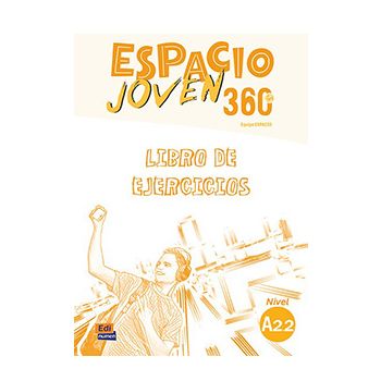 Espacio joven 360º Nivel A2.2 Libro de Ejercicios