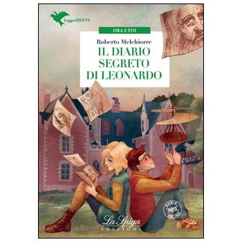 Il diario segreto di Leonardo - Il Piacere di Apprendere