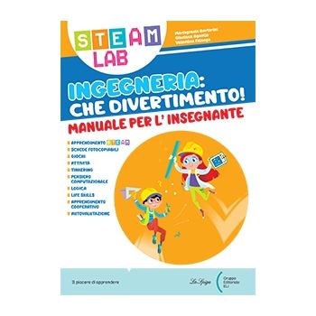 Guida Insegnante STEAM LAB • Ingegneria: Che divertimento