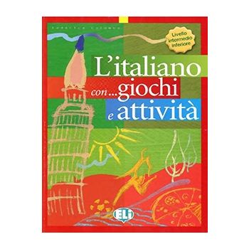 L’italiano con... giochi e attività - livello intermedio inferiore