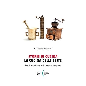 Storie di Cucina. La cucina delle Feste