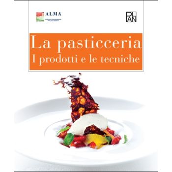 La pasticceria. I prodotti e le tecniche