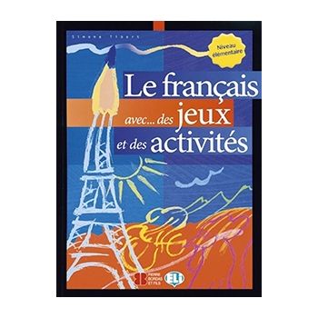 Le Français avec... des jeux et des activités 1