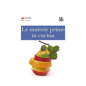 Le materie prime in cucina - Alma Plan