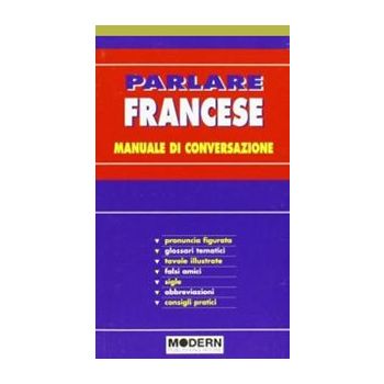Parlare Francese - Manuale di conversazione