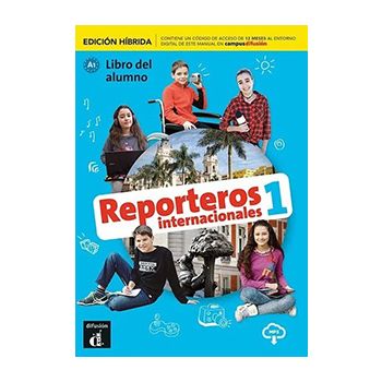 Reporteros Internacionales 1 - Edición híbrida - Libro del alumno 