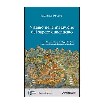 Viaggio nelle meraviglie del sapere dimenticato