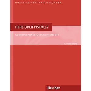 Herz oder Pistole? — Kommunikatives für den Unterricht