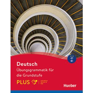 Übungsgrammatik Grundstufe PLUS A1–B1