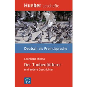 Der Taubenfütterer und andere Geschichten — lettura B1