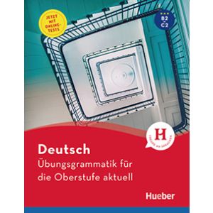 Übungsgrammatik Oberstufe B2–C2 aktuell